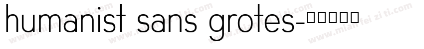 humanist sans grotes字体转换